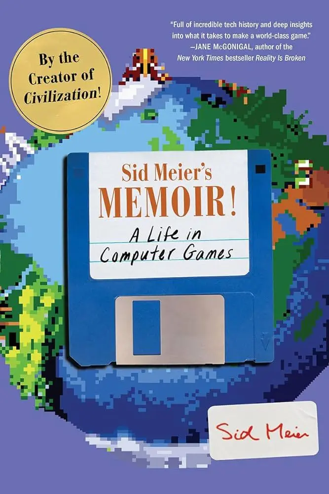 Image 1 of 2 for “Sid Meyer: Life in the world of computer games (Sid Meier's Memoir! A Life in Computer Games)”