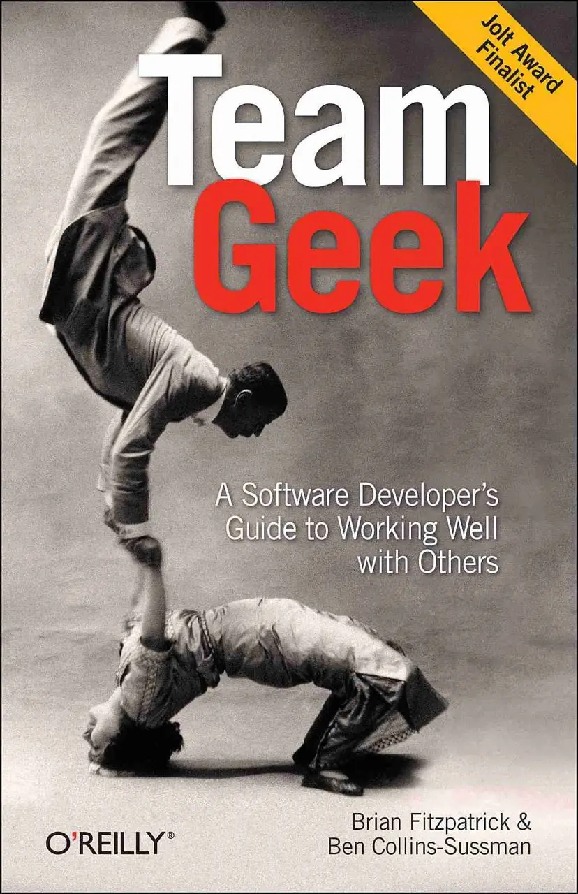 Image 1 of 2 for “Team Geek: A Software Developer's Guide to Working Well with Others”