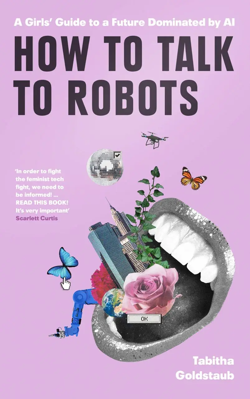 Изображение 1 из 2 к публикации «Как договориться с роботом (How to Talk to Robots: A Girl's Guide to a Future Dominated by AI)»