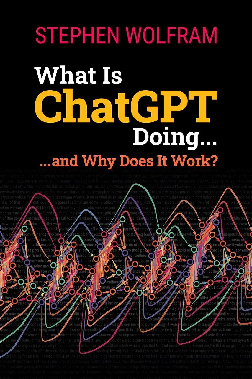 Image 1 of 1 for “What Is ChatGPT Doing ... and Why Does It Work?”