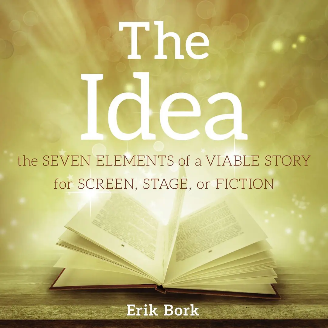 Image 1 of 2 for “Where fantastic ideas live (The Idea. The Seven Elements of a Viable Story for Screen, Stage or Fiction)”