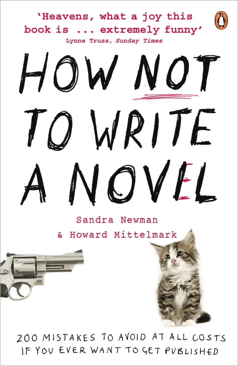 Image 1 of 2 for “How Not to Write a Novel (How to write a book so that it is not published)”