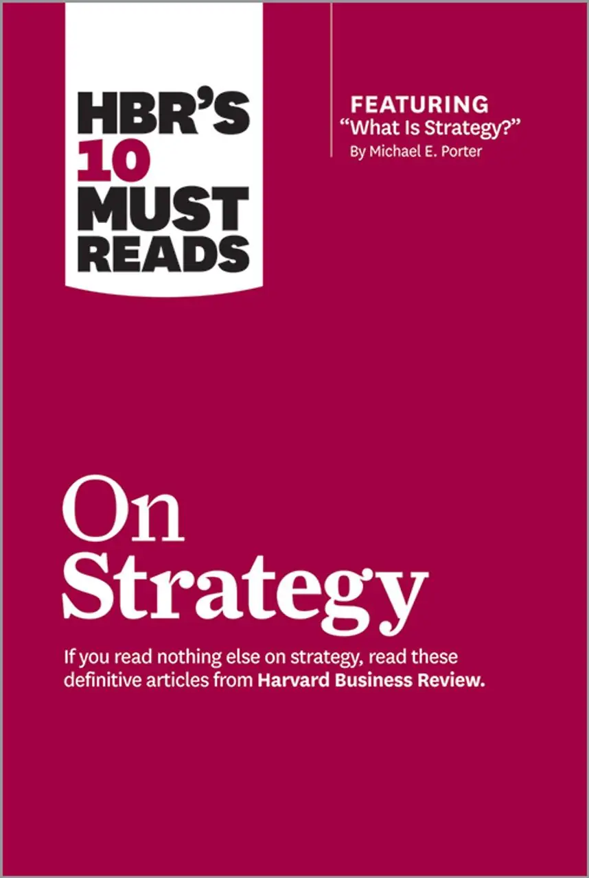 Изображение 1 из 2 к публикации «HBR's 10 Must Reads on Strategy (Стратегия от Harvard Business Review)»