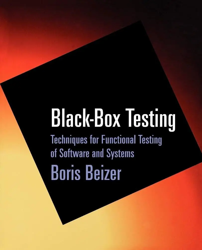 Image 1 of 2 for “Black box testing (Black-Box Testing: Techniques for Functional Testing of Software and Systems)”