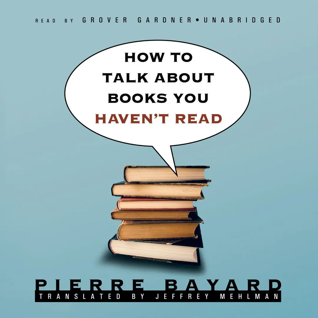 Image 2 of 3 for “I was once recommended a book by Pierre Bayard, “The Art of Talking About Books You Haven’t Read.””